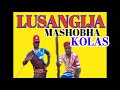LUSANGIJA MASHOBHA KOLASI 0787893861 I MPYA BONI STUDIO 0627205311 Official Musi LUSANGIJA MASHOBHA KOLASI 0787893861 I MPYA BONI STUDIO 0627205311 Official Musi