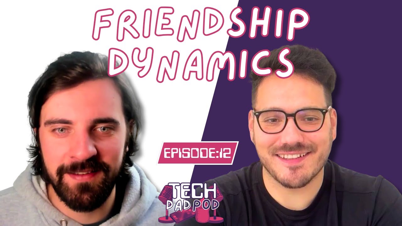 Friendship Dynamics | Tech Dad Pod | Episode 12 - YouTube