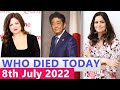 9 Famous Celebrities Who Died Today 8th July  2022