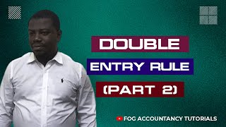 THE DOUBLE ENTRY RULE (PART 2)