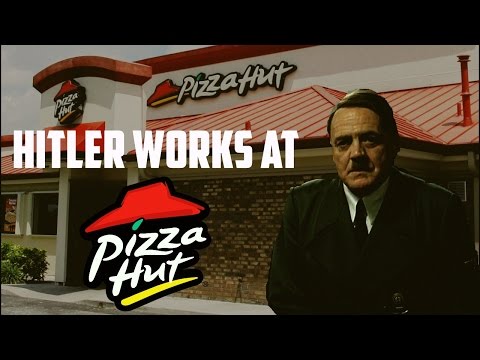 Hitler Works at Pizza Hut