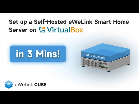 Build Your Self-Hosted eWeLink Server in 3 Minutes - Installation CUBE OS on VirtuaBox