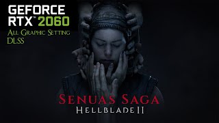 RTX 2060 | Senua's Saga: Hellblade II All Graphic Settings + DLSS