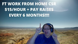FT WORK FROM HOME CSR * 415 HOUR WITH PAY RAISES EVERY 6 MONTHS!!!