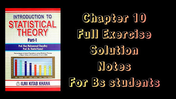 Introduction to statistical theory (part-1) Chapter 10||Full Exercise Solution Notes for BS students