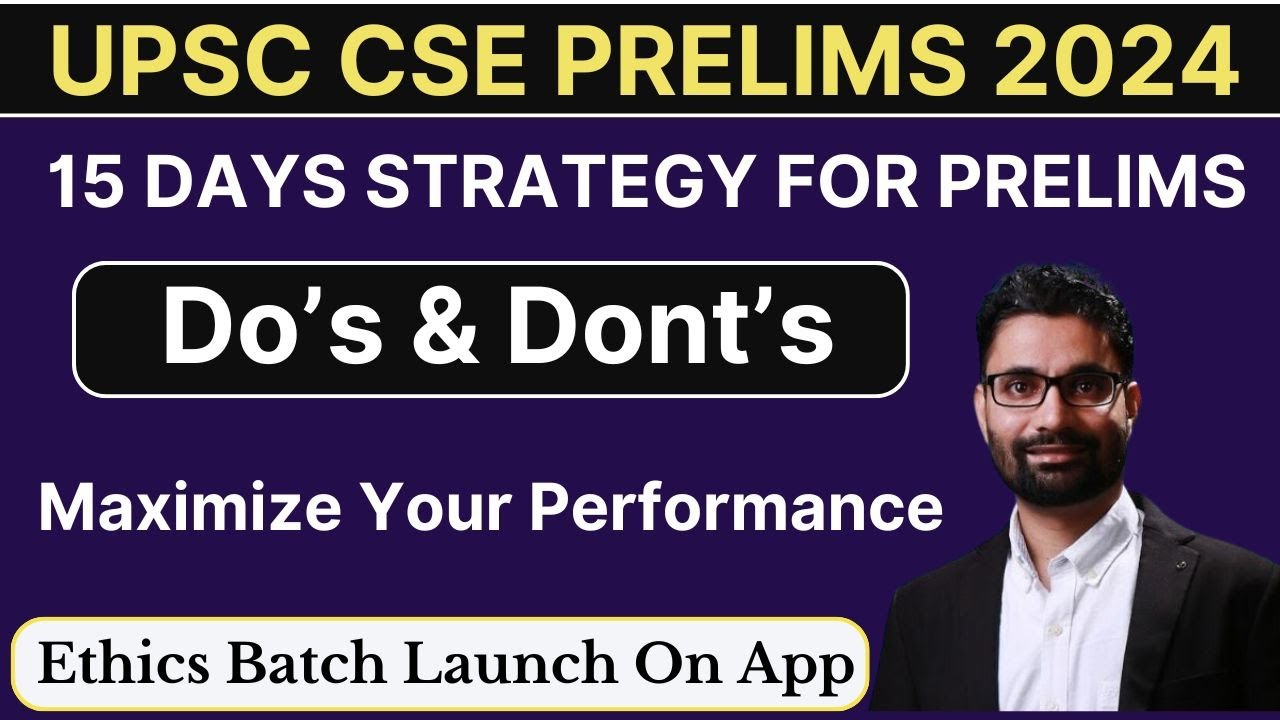 UPSC CSE Prelims 2024 Strategy: 15 Days Strategy For Prelims Do's ...