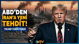 Trump Tarih Verdi İrandan Ayrılıyoruz, Yerle Bir Olacaklar Ntv