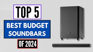 Best Budget Soundbars of 2024 [choose the right soundbar for your tv]