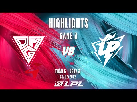 OMG vs UP | Highlights - Game 3 | Tuần 6 Ngày 3 | LPL Mùa Xuân 2022