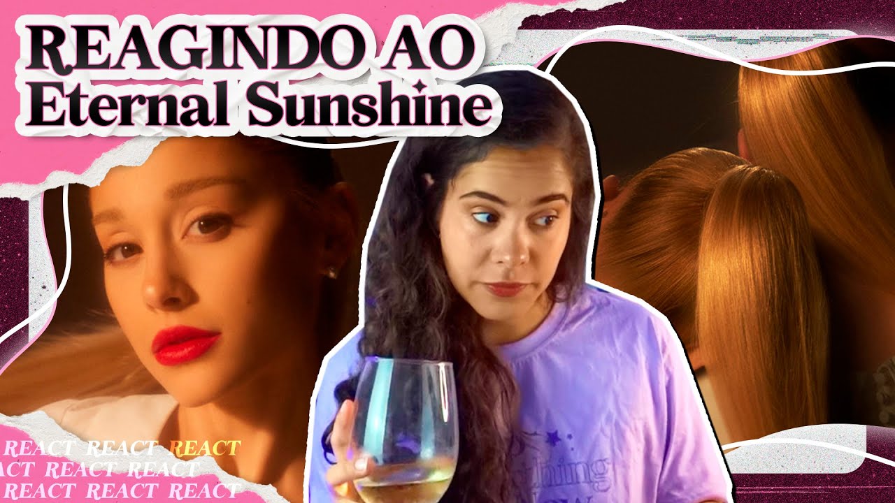 REAGINDO AO ETERNAL SUNSHINE DE ARIANA GRANDE! MELHOR ÁLBUM DA CARREIRA? - REACT