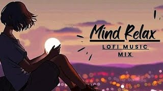 Mind Relax Lofi Music Mix ❣️ Heart Touching Song 💘 #lofi