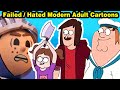 The Failed / Hated Modern Adult Cartoons