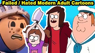 The Failed / Hated Modern Adult Cartoons