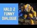 Halo 2  funny dialogue