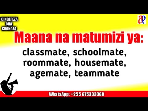 #WhatsApp_+255629976312 #JifunzeKiingereza  Maana ya - classmate, roommate, housemate, teammate