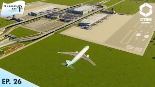How to Build a BEAUTIFUL Airport, Part 1! | Ep 26 Pengasas Bay | Cities Skylines 2