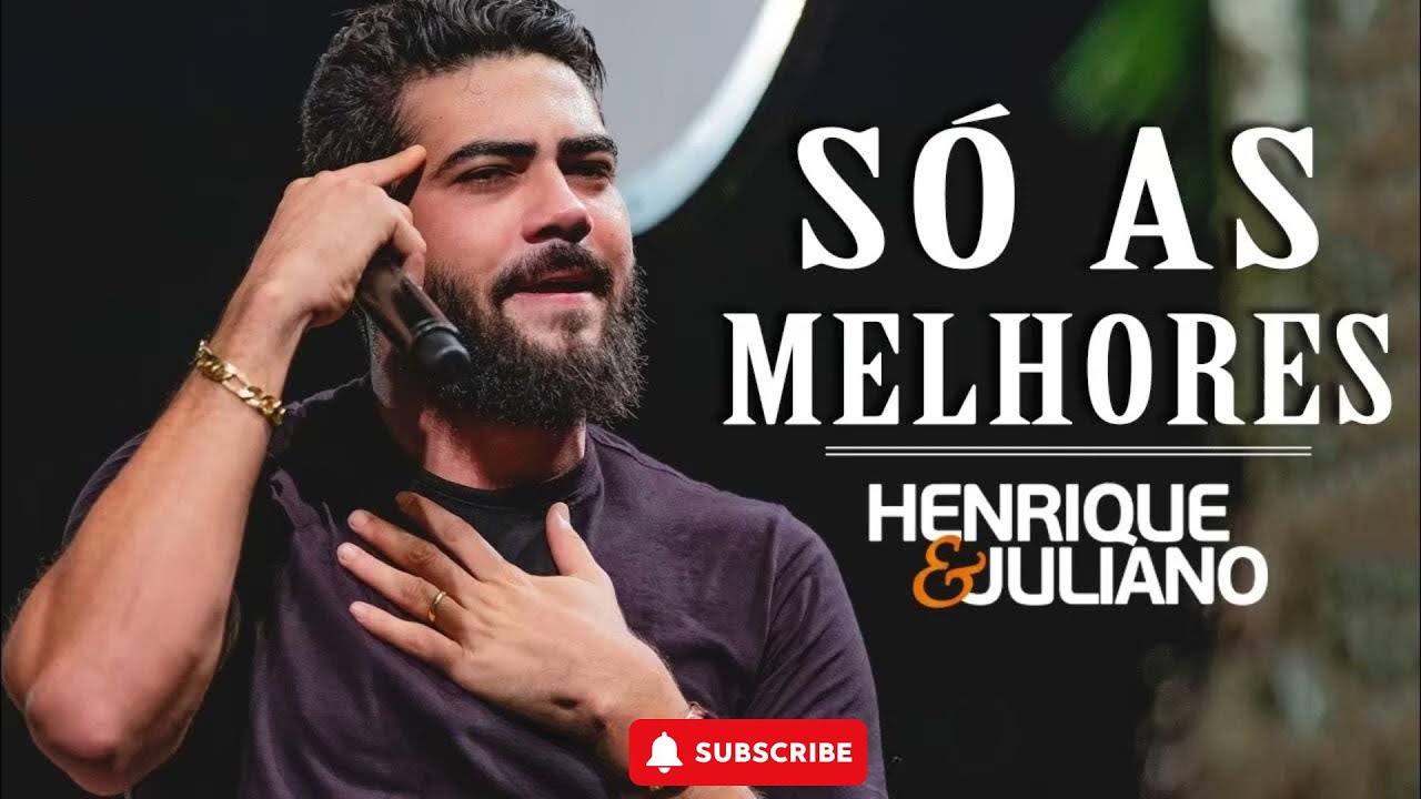 Henrique e Juliano 2025 As Mais Tocadas