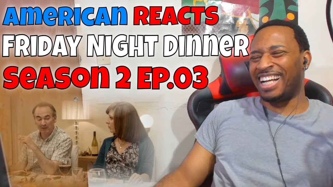 American REACTS - Friday Night Dinner Season 2 Ep.03 | DaVinci REACTS