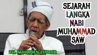 KH. MAIMOEN ZUBAIR | Sejarah Langka Nabi Muhammad SAW @Ngajimodern