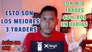 BINGX.COM LOS 3 MEJORES TRADERS DE LA PAGINA HASTA AHORA SEGUN ACTIVO CON EDDY 55% DE GANANCIA 20D