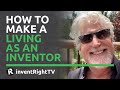 How to Make a Living As an Inventor
