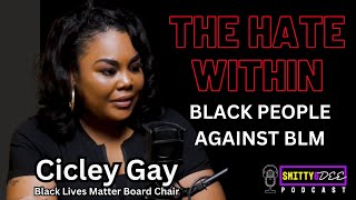 "Black People can be the biggest PURVEYORS of WHITE SUPREMACY!" Cicley Gay, BLM Board Chair, shares.