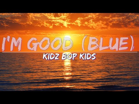 Putar I'm Good (Blue) - Kidz Bop Kids