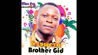 Ndowoza by Brother Gid