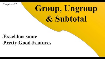 Chapter 27 Group, Ungroup & Subtotal