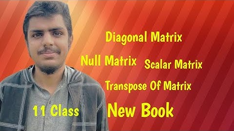Diagonal Matrix | Scalar Matrix |Transpose Of Matrix | Null Matrix |