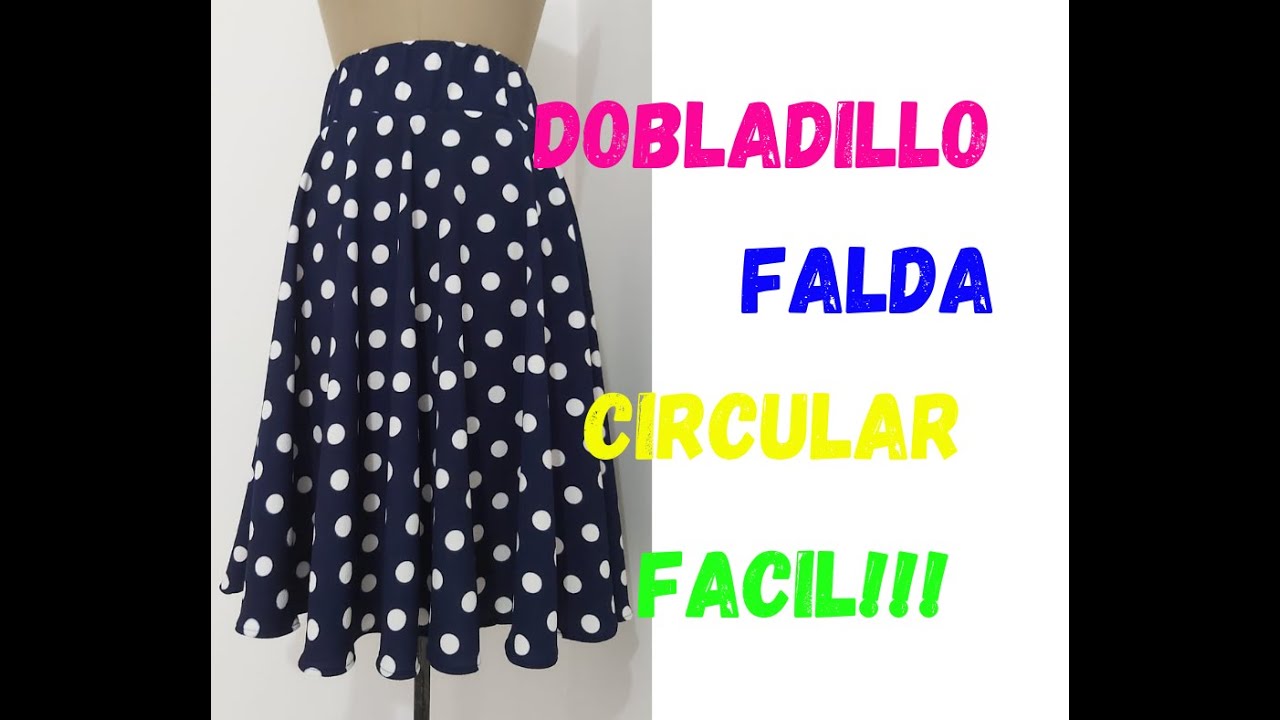 DOBLADILLO FALDA CIRCULAR, ROTONDA, CAMPANA - YouTube