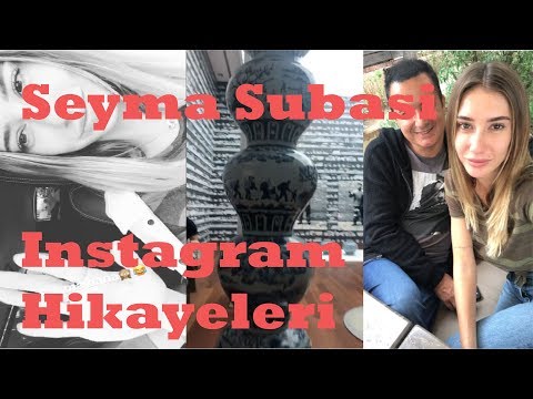 Seyma Subasi | Instagram Hikayesi | 06.10.2017