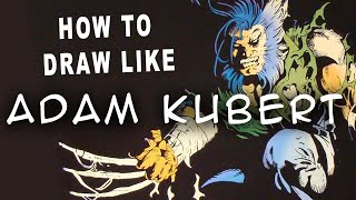 How To Draw Like Adam Kubert
