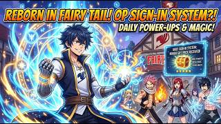 Reborn in Fairy Tail World with a Powerful Sign in System Part 1 (Chapter: 1 to 33)