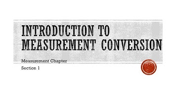 Introduction to Measurement Conversion – Measurement Chapter Section 1