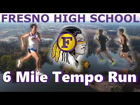 Fresno High School - 6 Mile Tempo Run