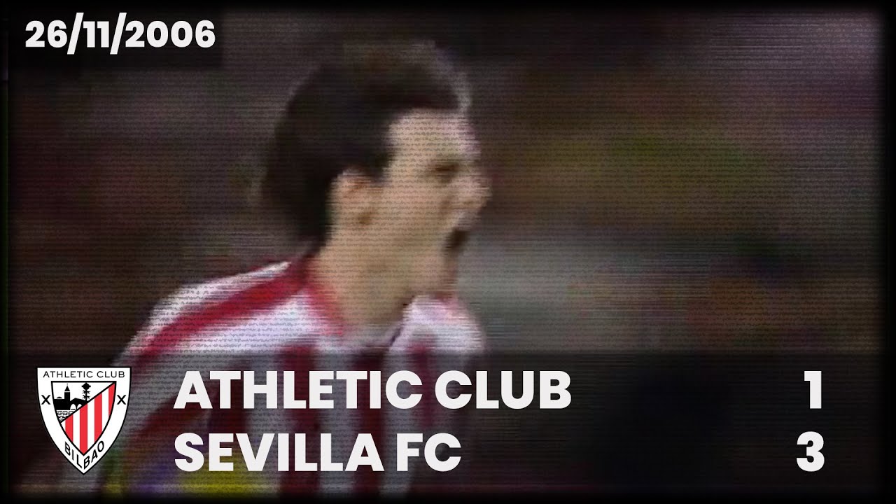 ⚽️ [Liga 06/07] J12 I Athletic Club 1 - Sevilla FC 3 I LABURPENA