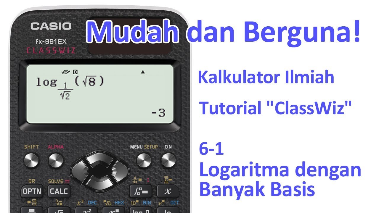 Tutorial Kalkulator ClassWiz - - Logaritma dengan Banyak Basis