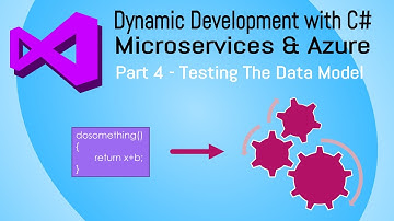 Dynamic Development with ASP.NET, Azure and Microservices - Part4 - Testing The DataModel