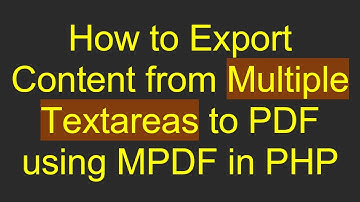 How to Export Content from Multiple Textareas to PDF using MPDF in PHP