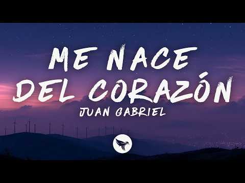 Juan Gabriel - It Comes From the Heart (Lyrics)