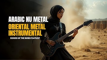 ARABIC NU METAL | Oriental Metal Instrumental – Echoes of the Dunes