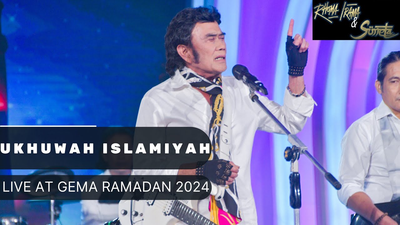 UKHUWAH ISLAMIYAH - RHOMA IRAMA & SONETA GROUP (LIVE AT GEMA RAMADAN 2024)
