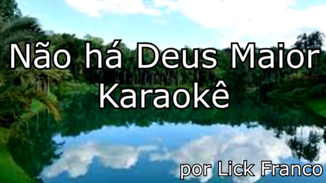 Não há Deus Maior Karaoke - hino 641 da harpa