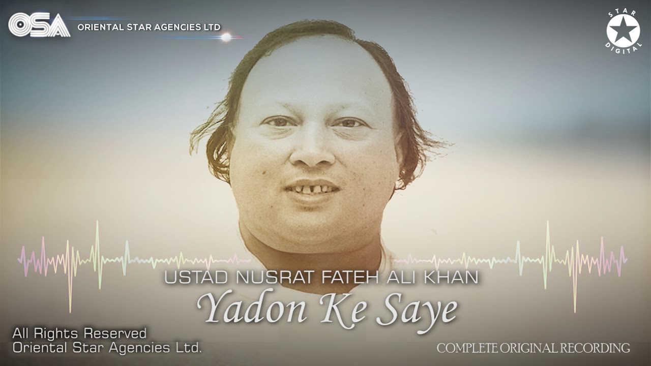 Yadon Ke Saye  Ustad Nusrat Fateh Ali Khan  Official Complete Version  OSA Worldwide