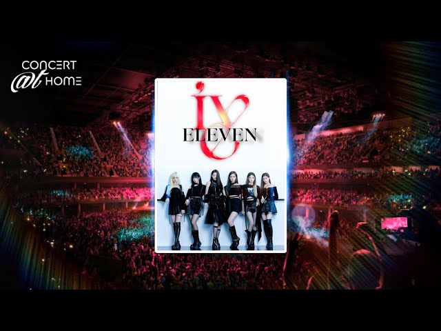 아이브 (IVE) - ELEVEN | Concert Version (with fans) class=