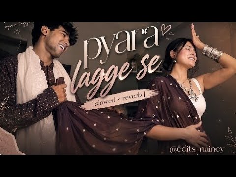 Pyara Lagge Se 💕💫 || Hariyanvi Song 🎧 || Slowed + Reverb || @edits_naincy