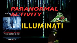 Paranormal Activity : The Ghost Dimension ILLUMINATI Exposed