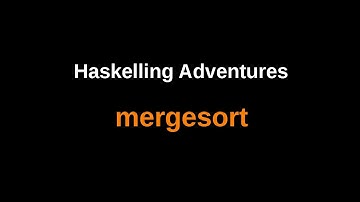 How to implement your own mergesort in Haskell...