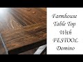 Farmhouse table top using festool domino